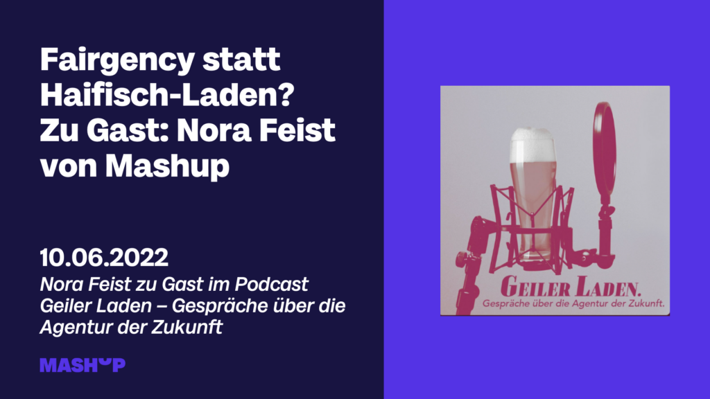 Weiße Schrift auf lila Hintergrund: Fairgency statt Haifisch-Laden? Zu Gast: Nora Feist von Mashup. Rechts: Logo vom Podcast Geiler Laden.