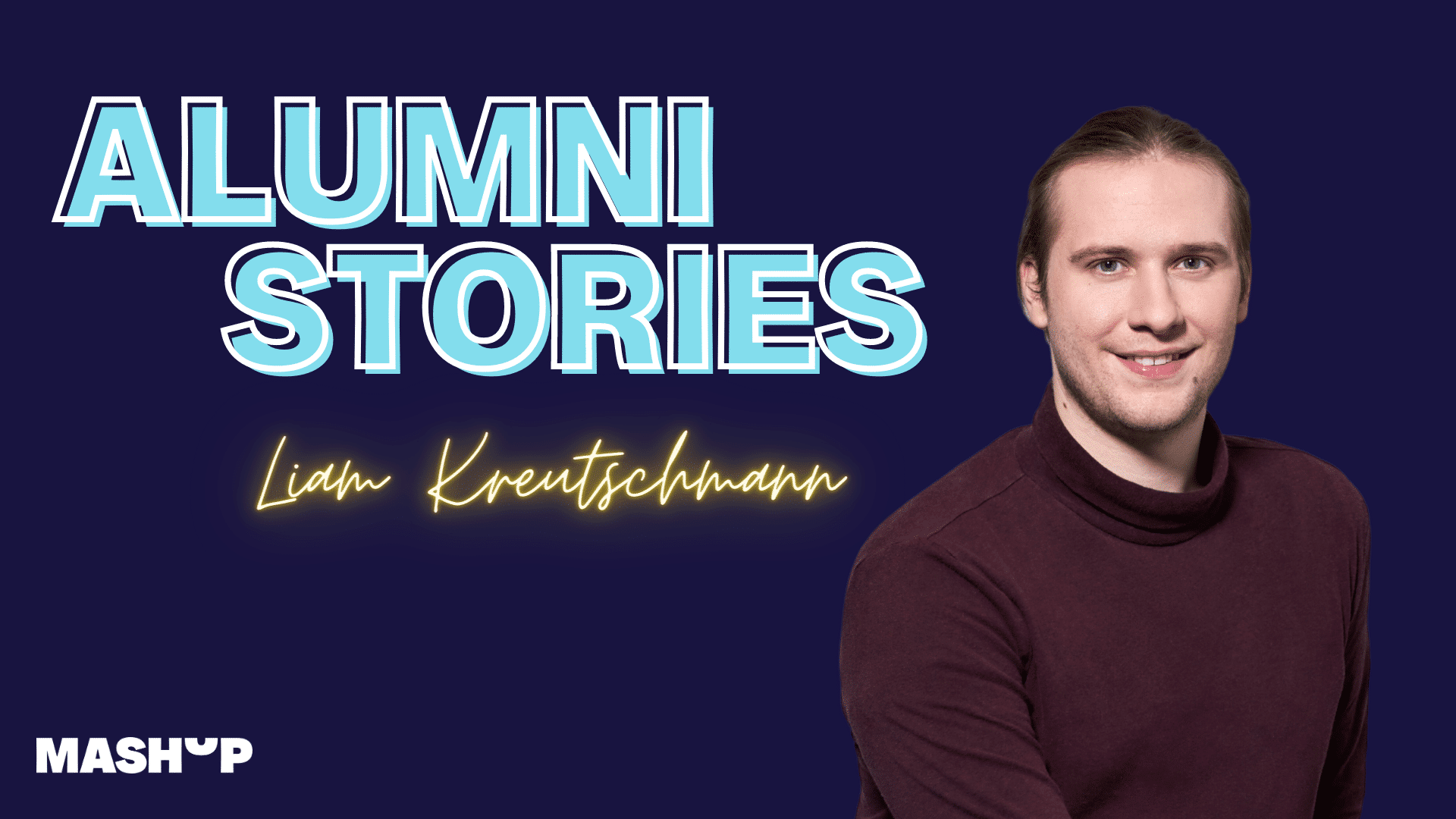 Alumni Stories – Liam Kreutschmann