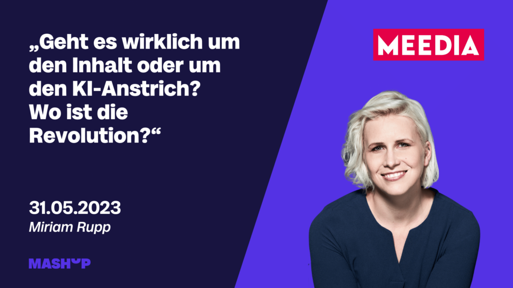 Miriam Rupp vor lilafarbenem Hintergrund, mit dem Zitat: "Geht es wirklich um den Inhalt oder um den KI-Anstrich? Wo ist die Revolution?" - MEEDIA Beitrag.