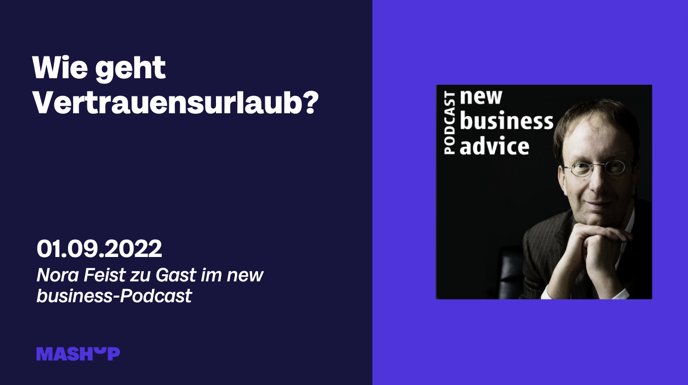 Weiße Schrift auf lila Hintergrund: Wie geht Vertrauensurlaub? Rechts: Bild von new business-Podcast