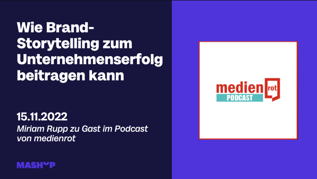 Weiße Schrift auf lila Hintergrund: Miriam Rupp von Mashup Communications ist zu Gast im Podcast von medienrot und spricht als Expertin zum Thema Brand-Storytelling. Rechts im Bild: Logo von medienrot Podcast. 