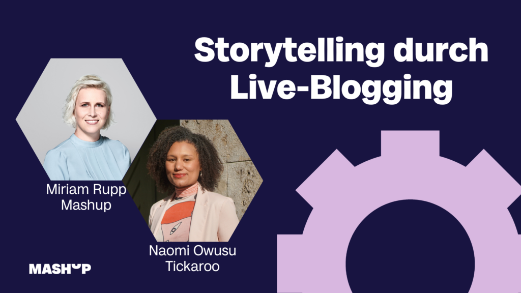 Live Blogging Storytelling Tickaroo Titelbild - Storytelling durch Live-Blogging – Naomi Owusu von Tickaroo