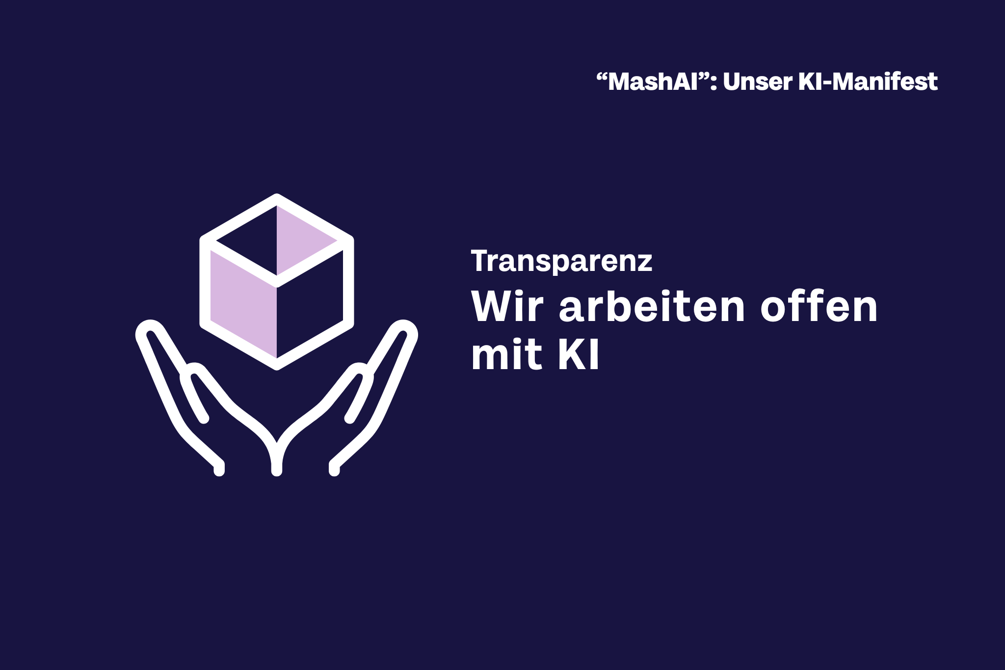 Unsere KI-Prinzipien, Teil 3: Wir arbeiten offen mit KI