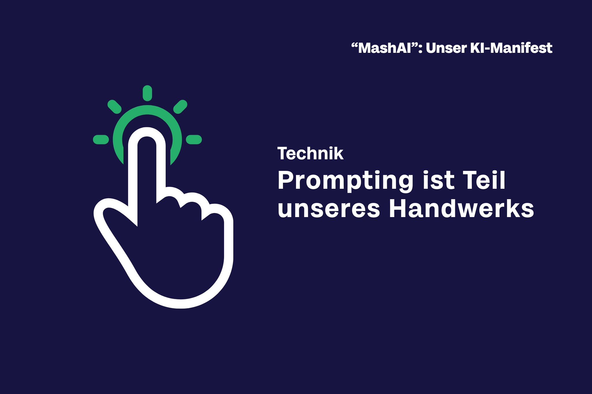 Unsere KI-Prinzipien, Teil 1: Prompting ist Teil unseres Handwerks
