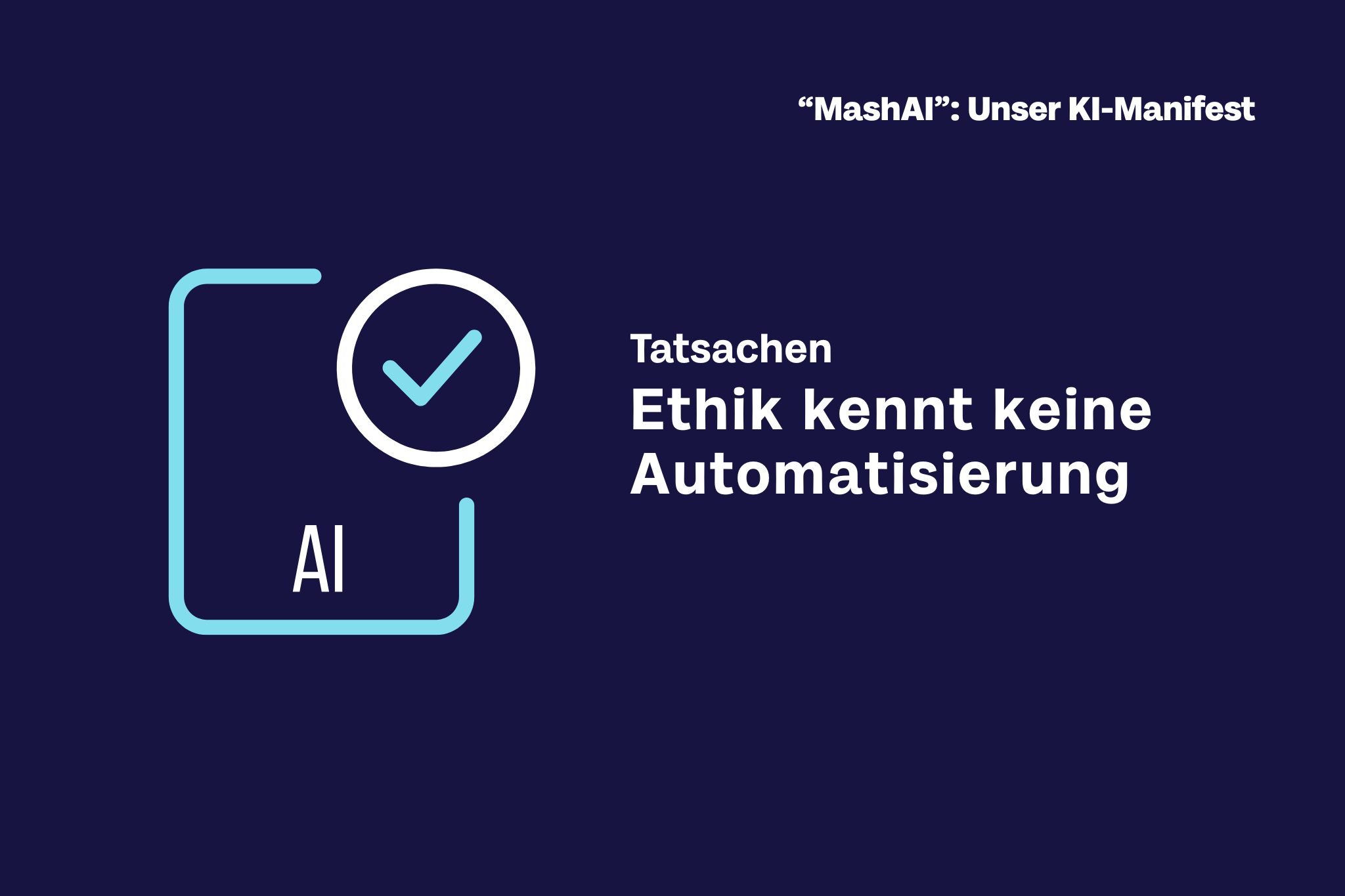 Unsere KI-Prinzipien, Teil 2: Ethik kennt keine Automatisierung